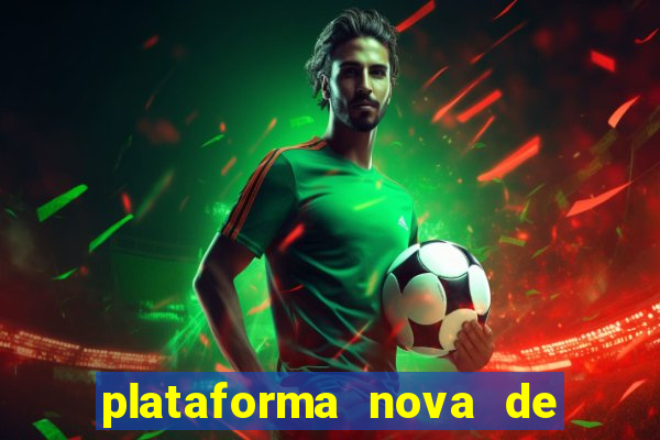 plataforma nova de jogos de aposta