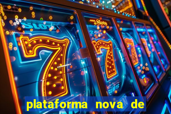 plataforma nova de jogos de aposta