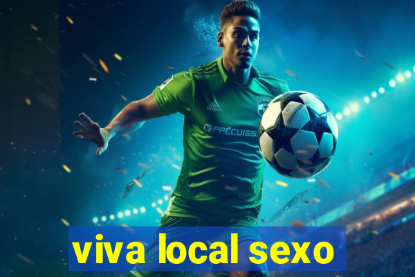 viva local sexo