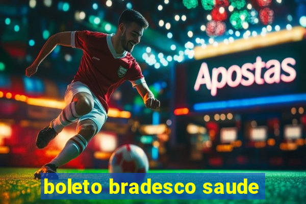 boleto bradesco saude