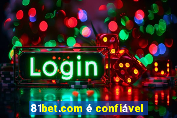 81bet.com é confiável