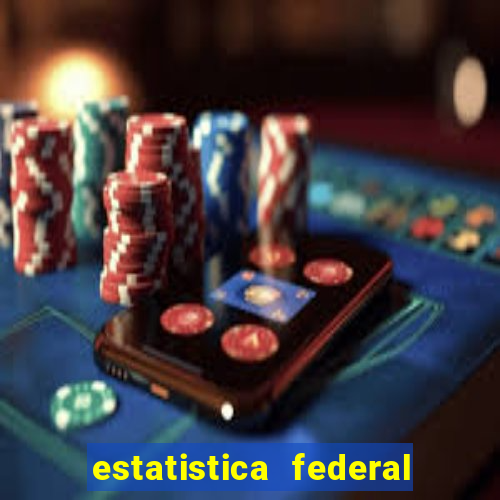 estatistica federal jogo do bicho