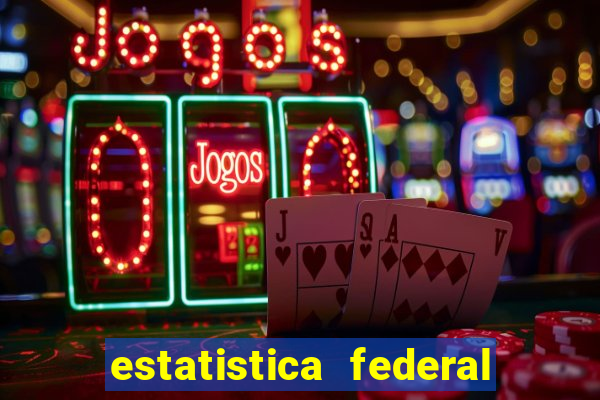 estatistica federal jogo do bicho