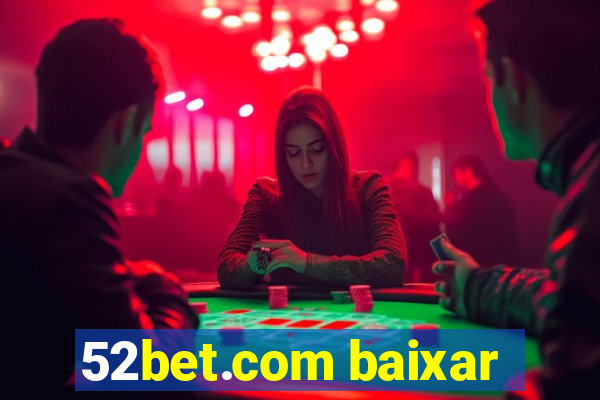 52bet.com baixar