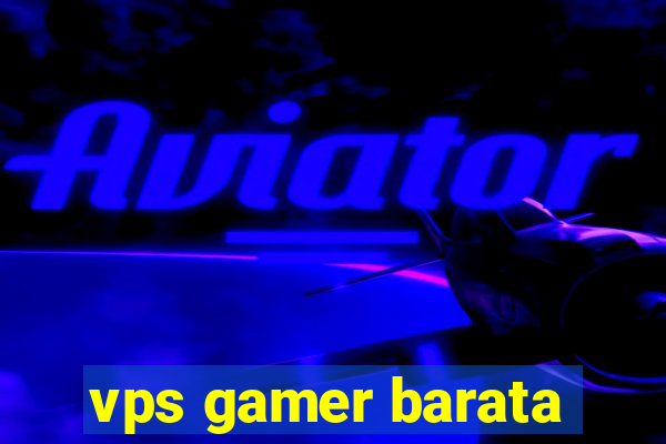 vps gamer barata