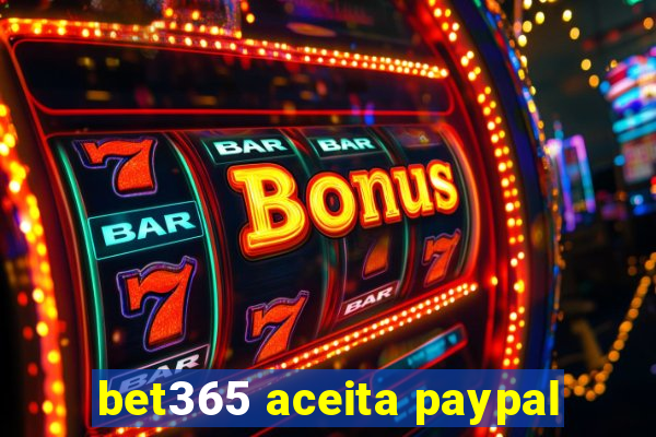 bet365 aceita paypal