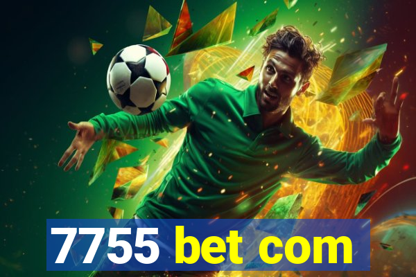 7755 bet com