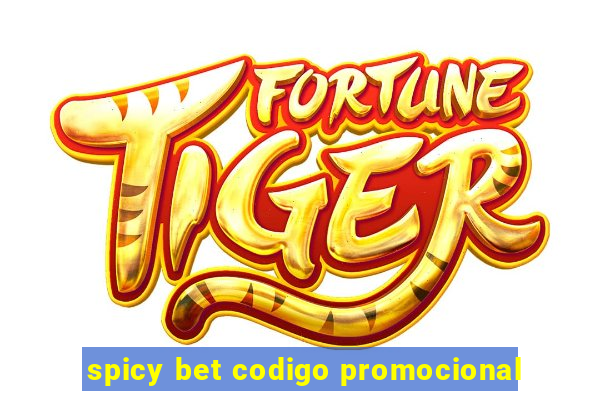 spicy bet codigo promocional