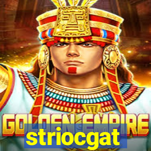 striocgat