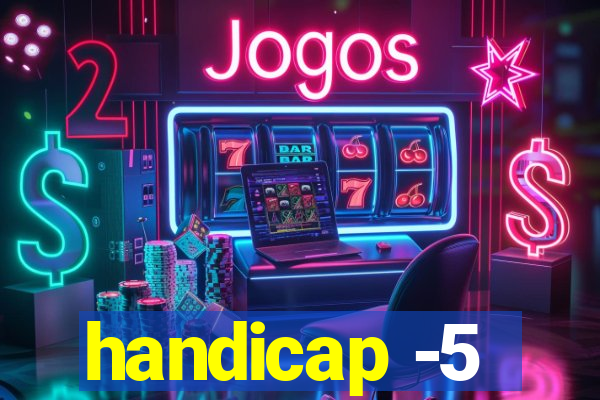 handicap -5