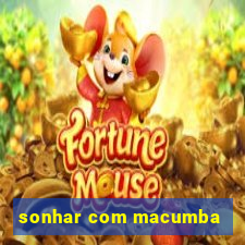 sonhar com macumba