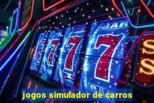 jogos simulador de carros