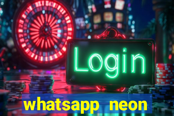 whatsapp neon consiga mais