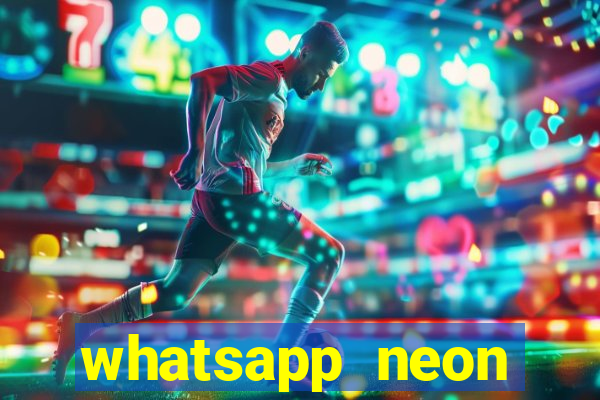 whatsapp neon consiga mais