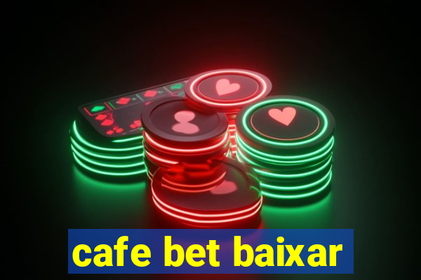 cafe bet baixar