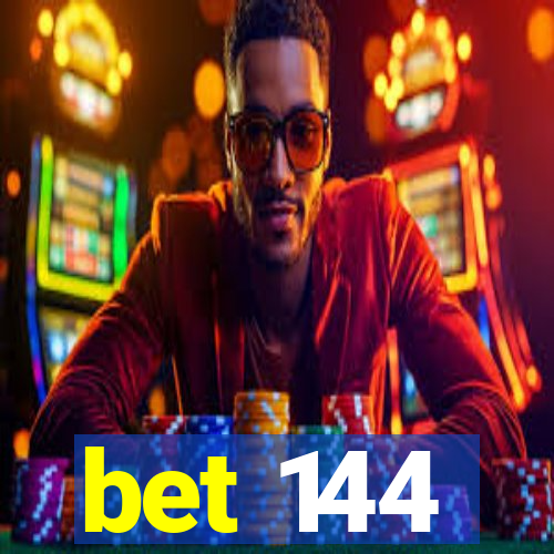 bet 144