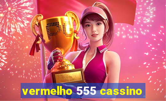 vermelho 555 cassino