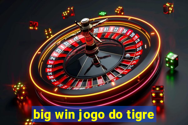 big win jogo do tigre