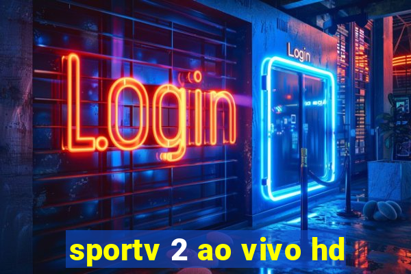 sportv 2 ao vivo hd