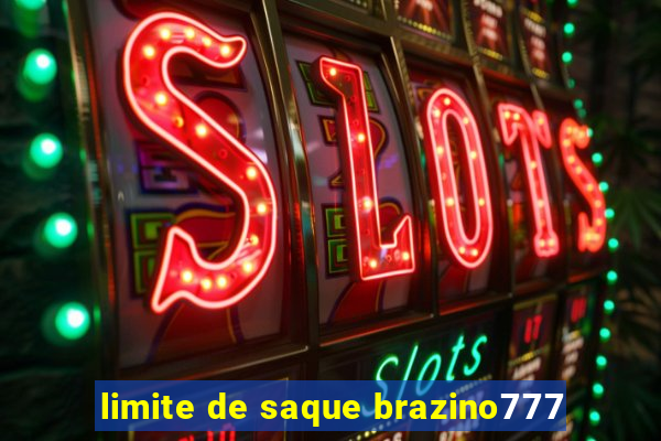 limite de saque brazino777