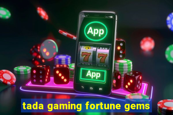 tada gaming fortune gems