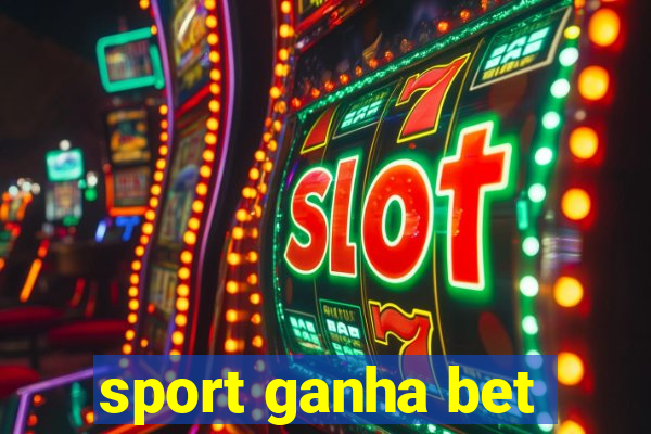 sport ganha bet