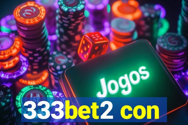 333bet2 con