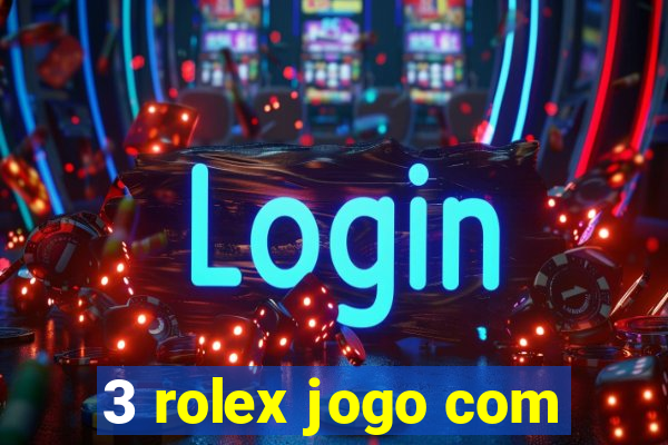 3 rolex jogo com