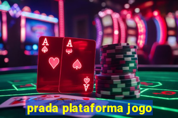 prada plataforma jogo