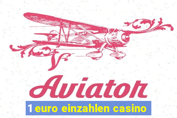 1 euro einzahlen casino