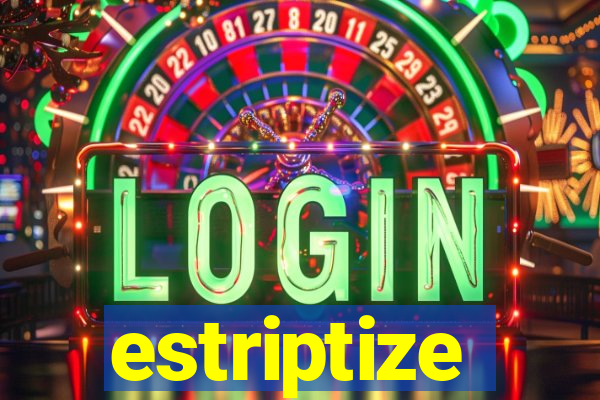 estriptize