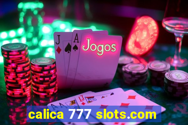 calica 777 slots.com