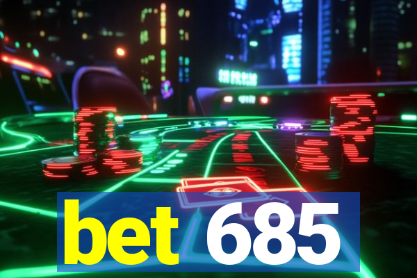 bet 685