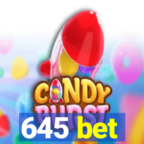 645 bet