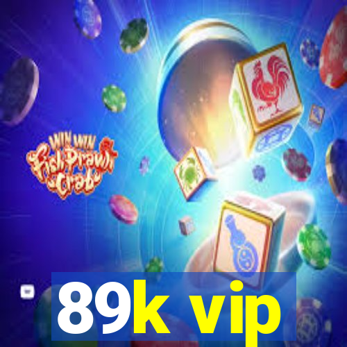 89k vip