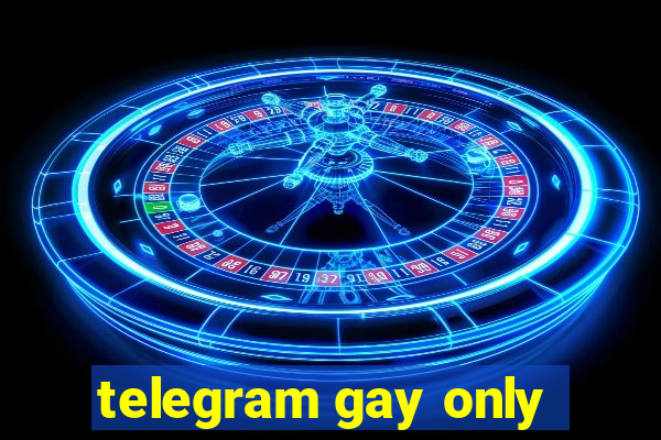 telegram gay only