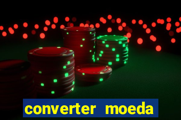 converter moeda cruzeiro para real