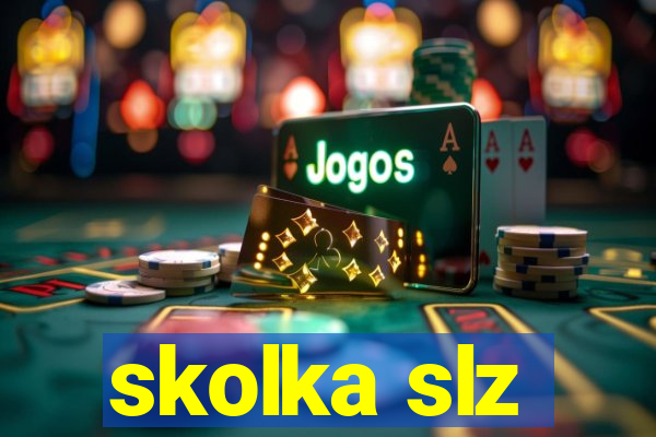 skolka slz