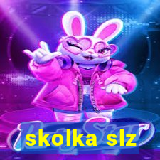 skolka slz