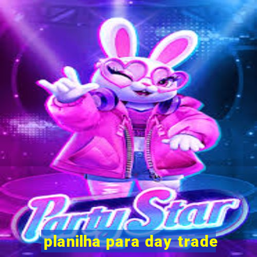 planilha para day trade