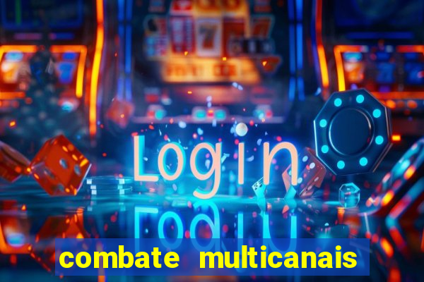 combate multicanais ao vivo