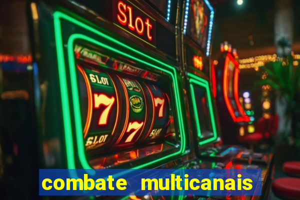 combate multicanais ao vivo