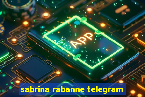 sabrina rabanne telegram