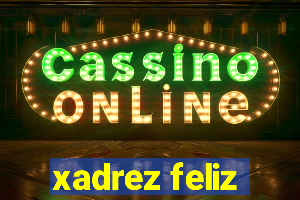 xadrez feliz