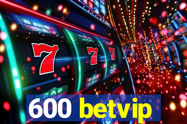 600 betvip