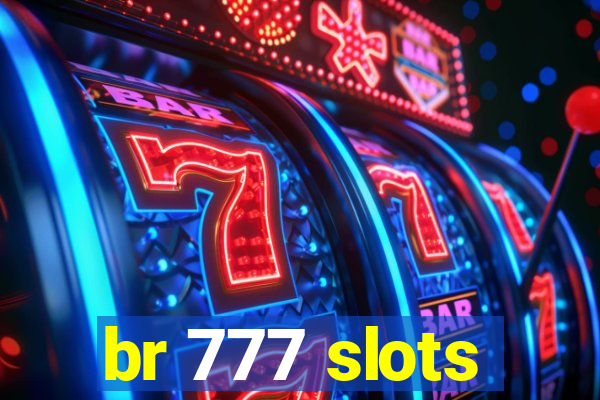 br 777 slots