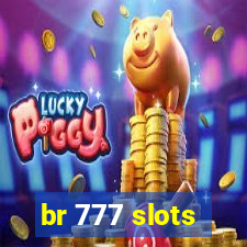 br 777 slots