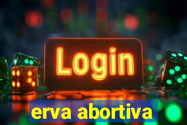 erva abortiva