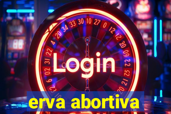 erva abortiva