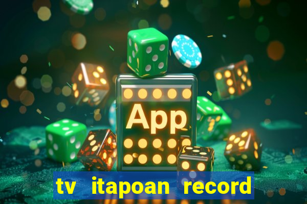 tv itapoan record bahia ao vivo online